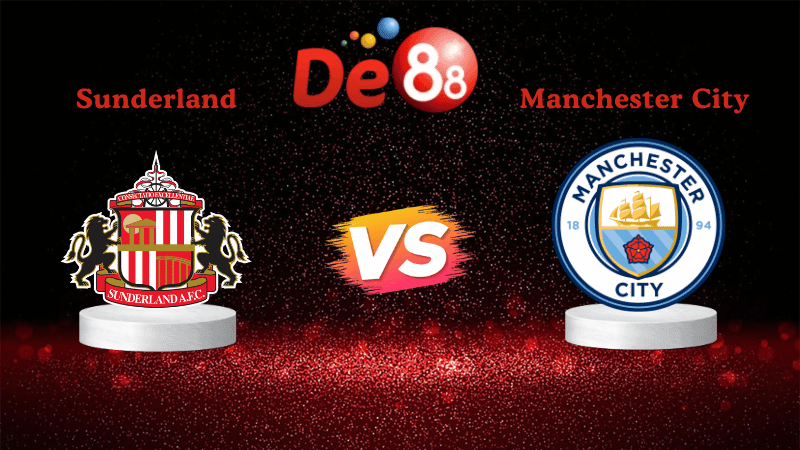 DE88 Nhận định soi kèo Sunderland vs Manchester City 03h00 ngày 02/01/2026 - Ngoại Hạng Anh