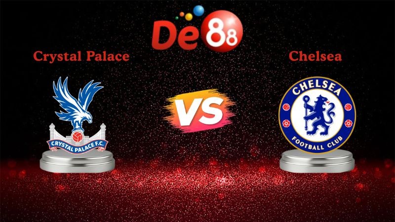 DE88 Soi kèo Crystal Palace vs Chelsea 21h00 ngày 25/01/2026 - Ngoại Hạng Anh