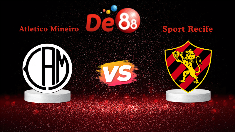 DE88 Soi kèo Atletico Mineiro vs Sport Recife 05h00 ngày 09/10/2025 - Serie A Brazil