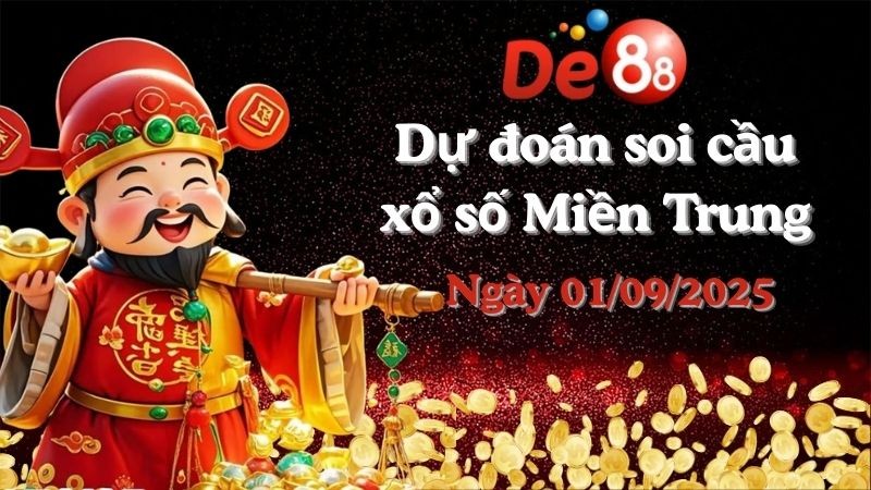 DE88 Dự đoán soi cầu xổ số miền Trung hôm nay ngày 01/09/2025 [Trúng Chắc]