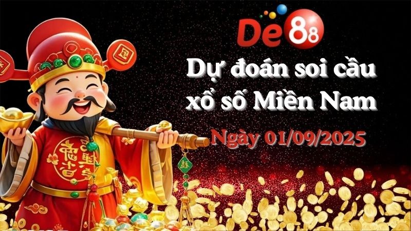 DE88 Dự đoán soi cầu xổ số miền Nam hôm nay ngày 01/09/2025 [Chuẩn Nhất]